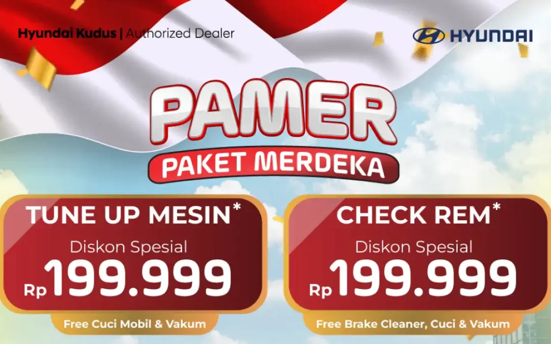 PAMER Paket Merdeka: Diskon Service Spesial untuk Semua Tipe Mobil Hyundai!