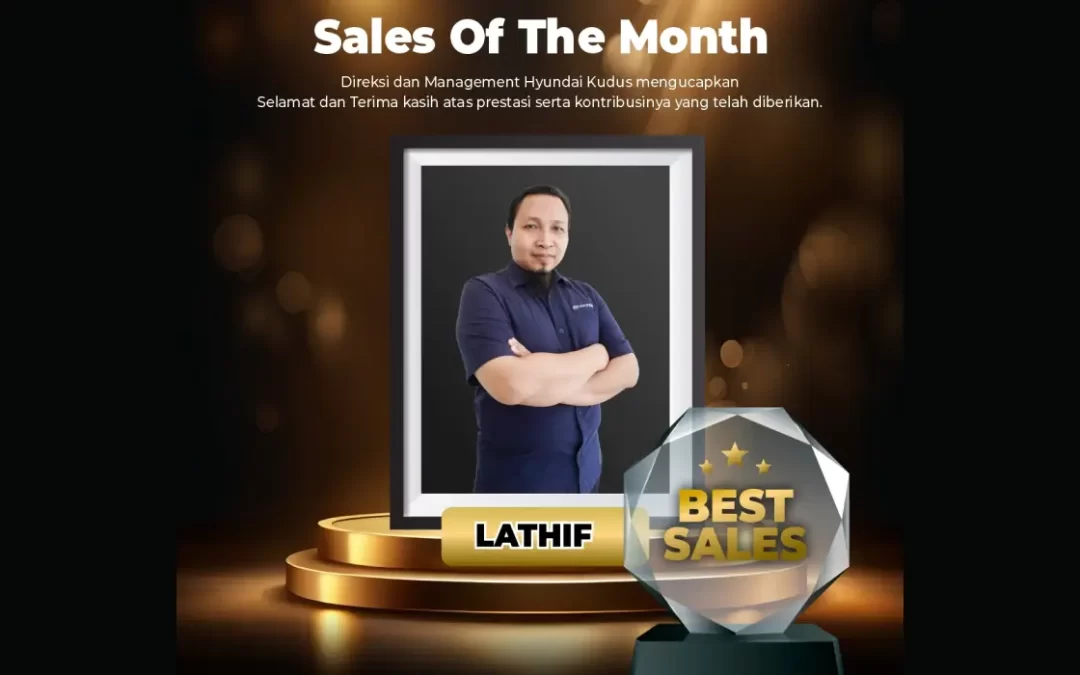 Best of The Month Januari 2025: Lathif sebagai Best Sales Consultant Hyundai Kudus